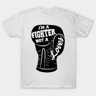 I'm A Fighter Not A Lover - Black T-Shirt